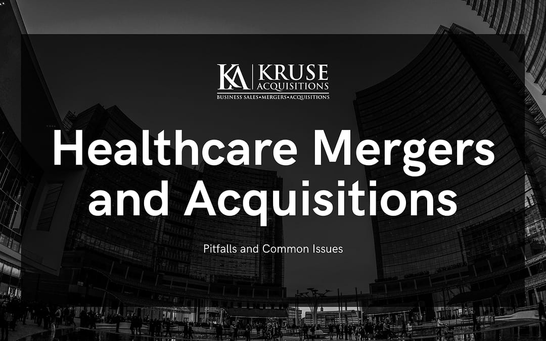 Healthcare Mergers and Acquisitions : Pitfalls and Common Issues